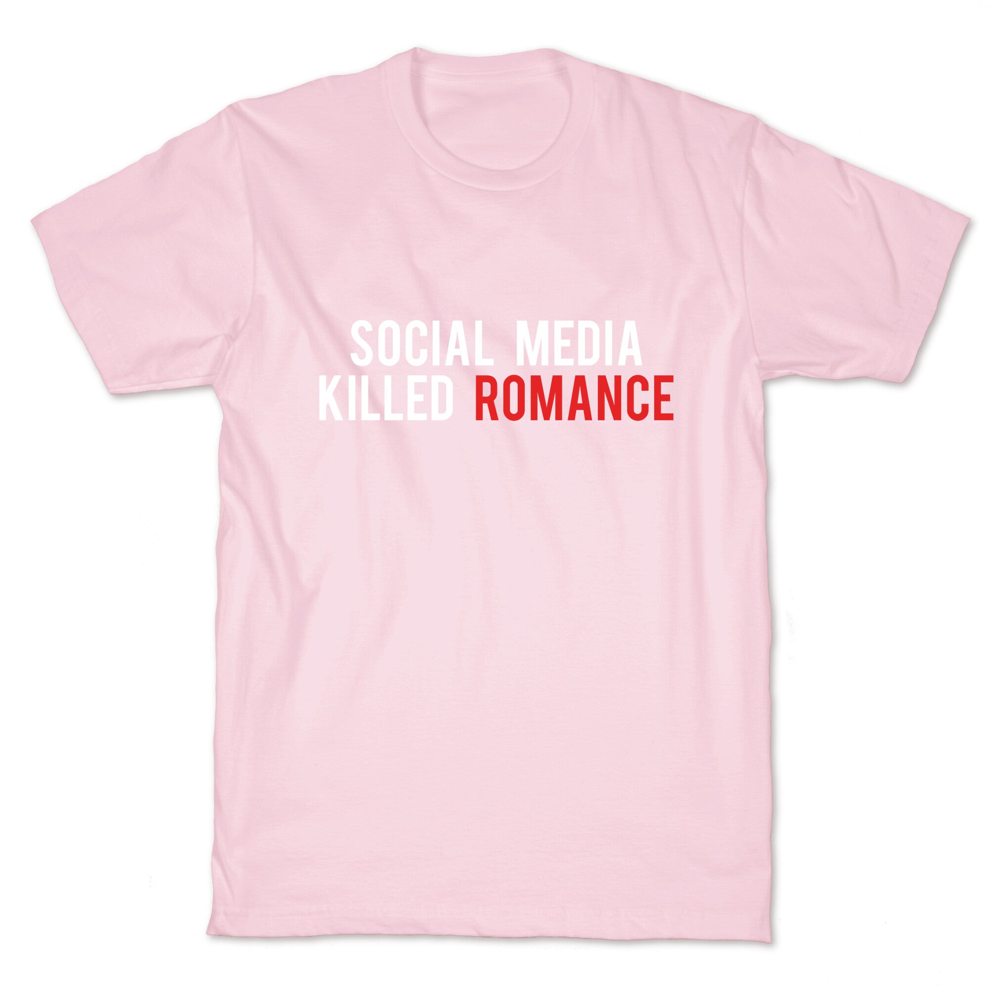 Social Media Killed Romance T-Shirt